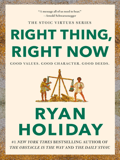 Title details for Right Thing, Right Now. by Ryan Holiday - Available